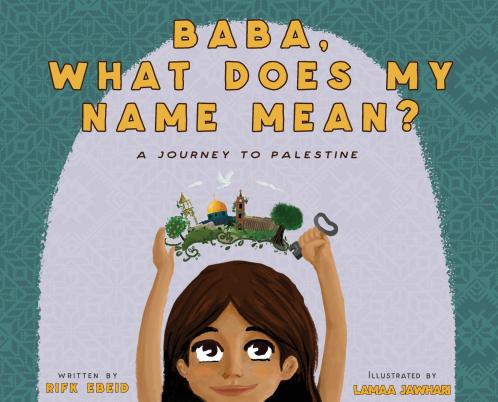 Baba What Does My Name Mean? A Journey to Palestine