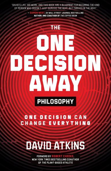 The One Decision Away Philosophy