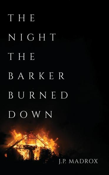 The Night the Barker Burned Down