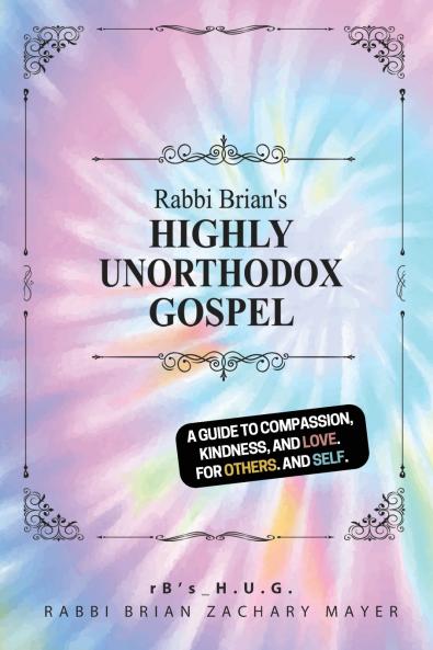 Rabbi Brian's Highly Unorthodox Gospel