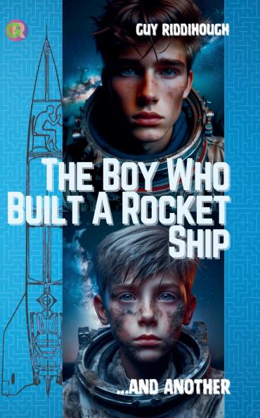 The Boy Who Built A Rocket Ship And Another