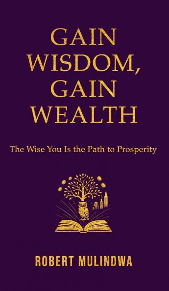 Gain Wisdom Gain Wealth