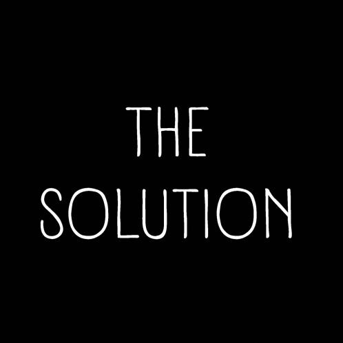 The Solution ... to Everything
