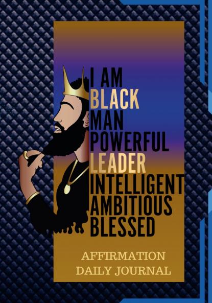 THE BLACK MAN POWERFUL AFFIRMATION DAILY JOURNAL