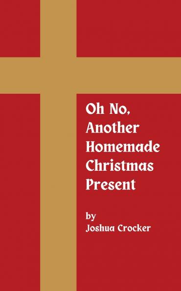 Oh No Another Homemade Christmas Present