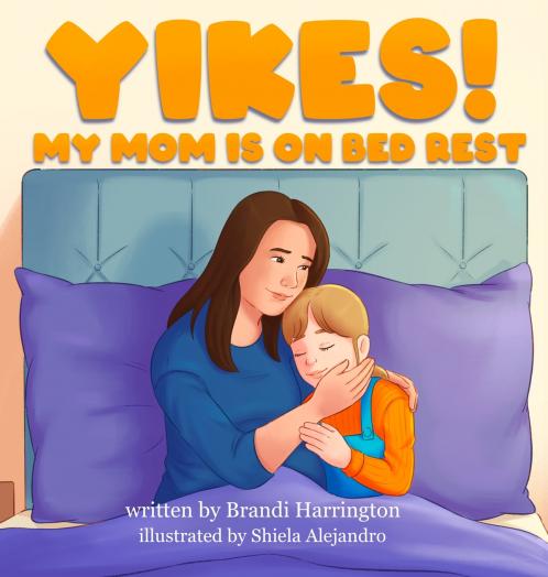 Yikes! My Mom Is on Bed Rest