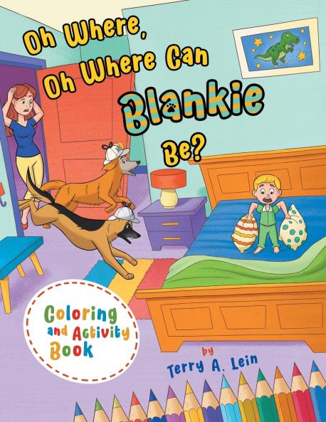 Oh Where Oh Where Can Blankie Be? Coloring and Activity Book