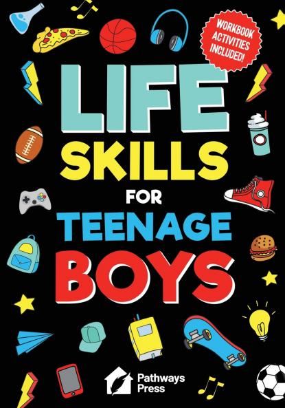 Life Skills For Teenage Boys | Advice on Being More Confident Dating Managing Your Money Dealing With Peer Pressure Healthy Relationships and Other Skills