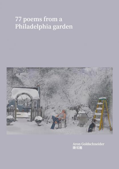 77 Poems From a Philadelphia Garden