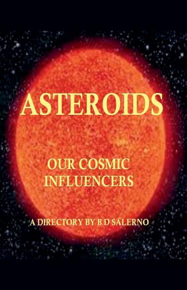 Asteroids Our Cosmic Influencers