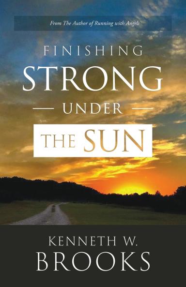 Finishing Strong Under the Sun