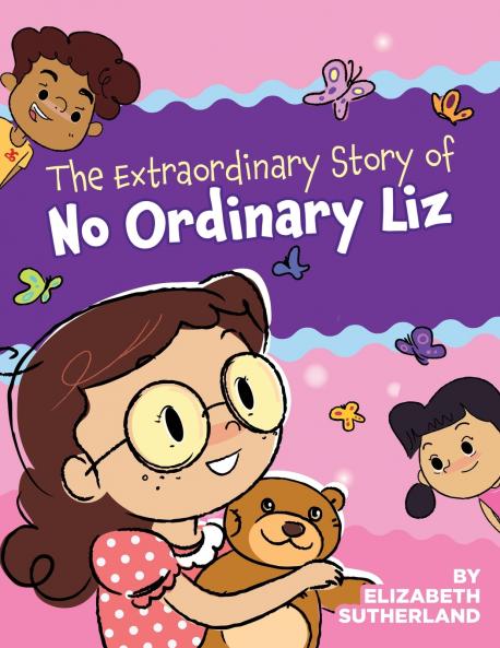 The Extraordinary Story of No Ordinary Liz