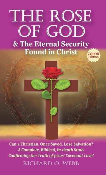 The Rose of God & The Eternal Security Found in Christ (Color Edition)
