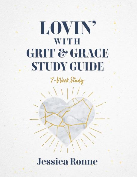 Lovin With Grit & Grace Study Guide