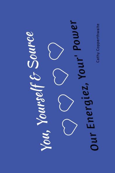 You Yourself & Source   Our Energiez Your Power Your Purpose