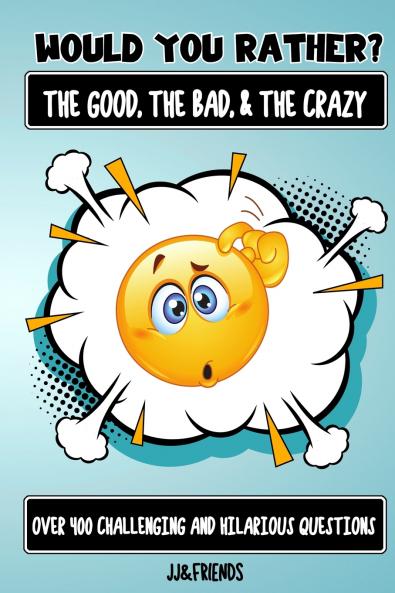 Would You Rather The Good The Bad & The Crazy