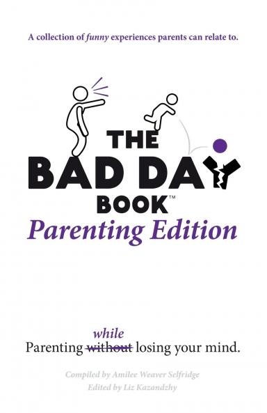 The Bad Day Book Parenting Edition