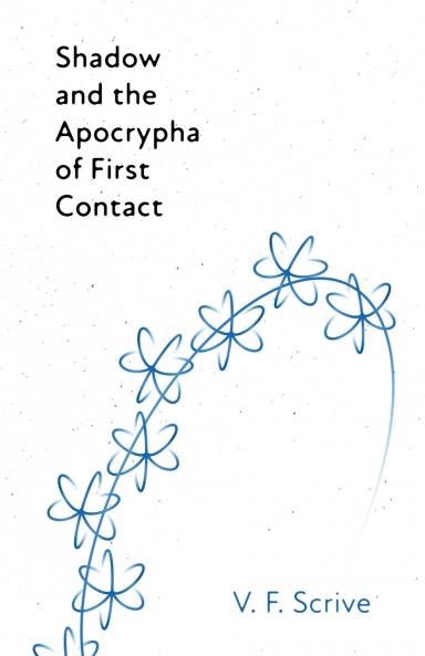 Shadow and the Apocrypha of First Contact