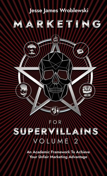 Marketing For Supervillains Volume 2