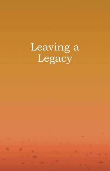 Leaving a Legacy