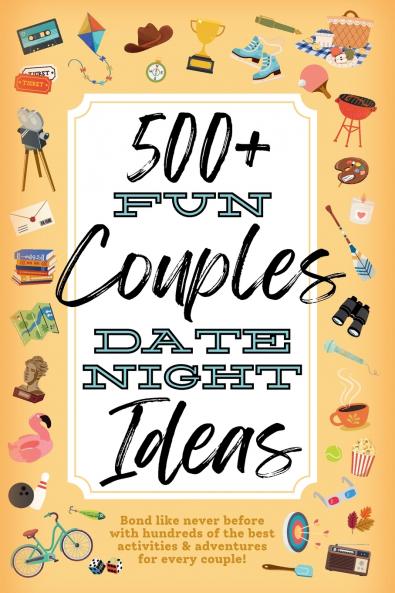 500+ Fun Couples Date Night Ideas