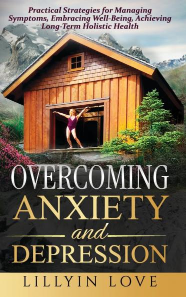 OVERCOMING ANXIETY AND DEPRESSION