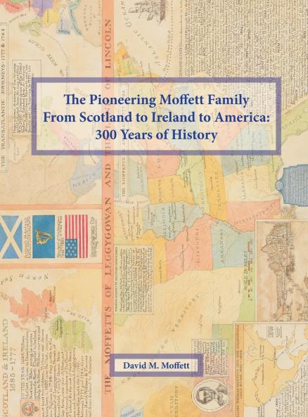The Pioneering Moffett Family From Scotland to Ireland to America