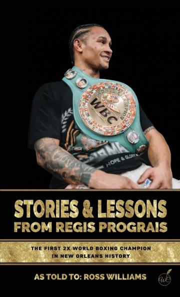 Stories & Lessons From Regis Prograis