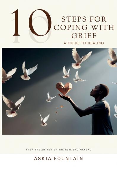 10 STEPS FOR COPING WITH GRIEF - A Guide To Healing