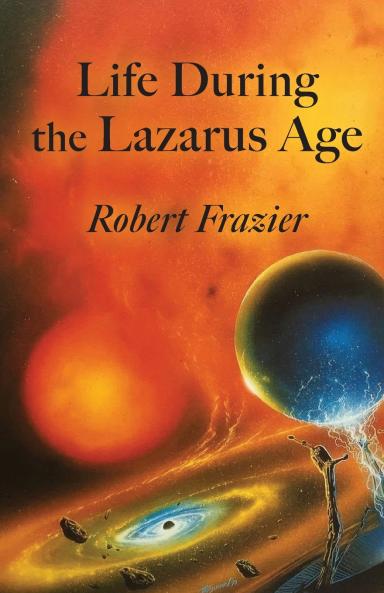 Life During the Lazarus Age