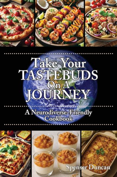 Take Your Tastebuds On A Journey - A Neurodiverse-Friendly Cookbook