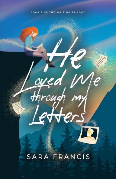 He Loved Me through My Letters