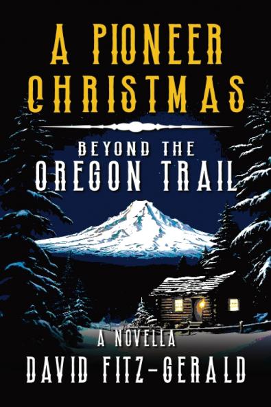 A Pioneer Christmas Beyond the Oregon Trail