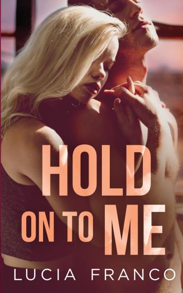 Hold On to Me