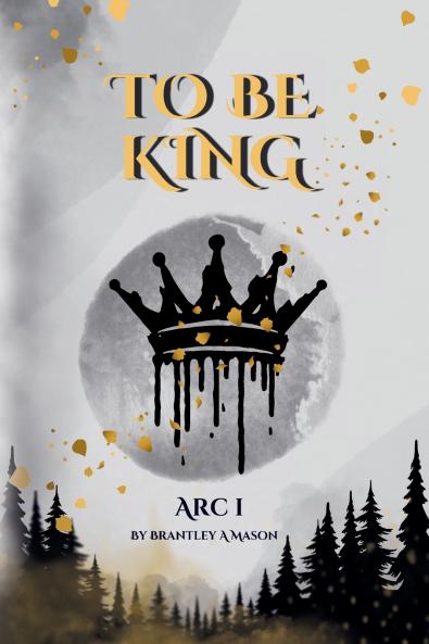 To Be King Arc I