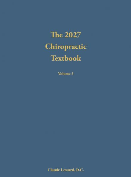 The 2027 Chiropractic Textbook Volume 3