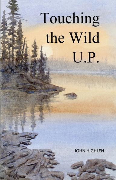 Touching the Wild U.P.