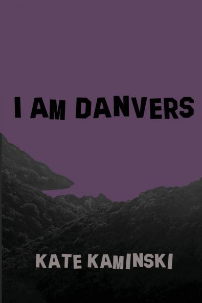 I Am Danvers