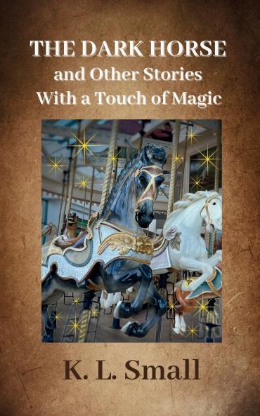 The Dark Horse and Other Stories With A Touch of Magic
