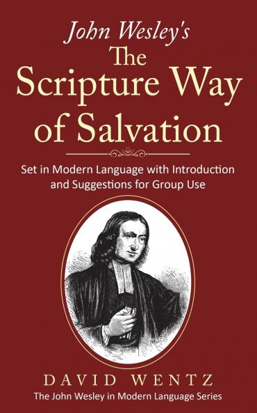 John Wesley's The Scripture Way of Salvation