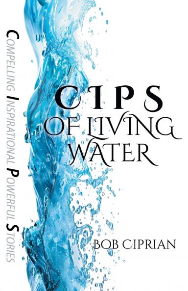 C I P S  of Living Water