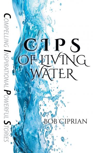 C I P S of Living Water