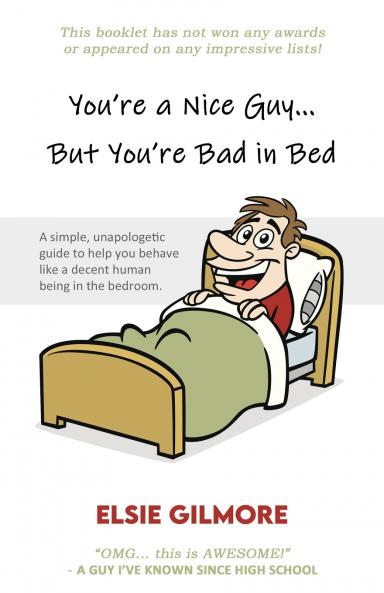 You're a Nice Guy But You're Bad in Bed