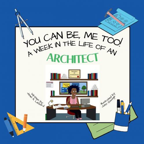 You Can Be ME TOO! A week in the life of an Architect