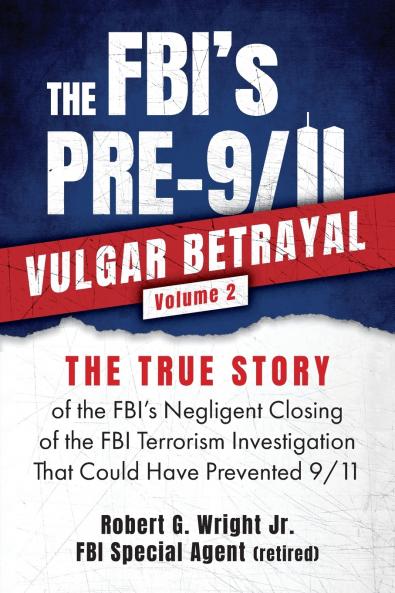 THE FBI's PRE-9/11 VULGAR BETRAYAL; Volume 2
