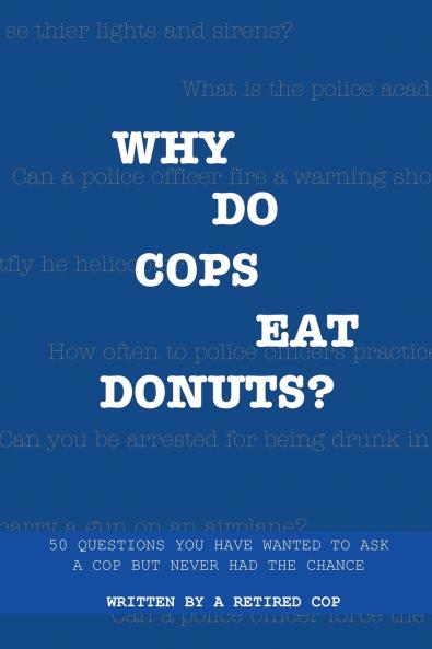 Why Do Cops Eat Donuts?