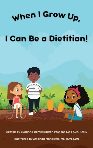 When I Grow Up I Can Be a Dietitian!