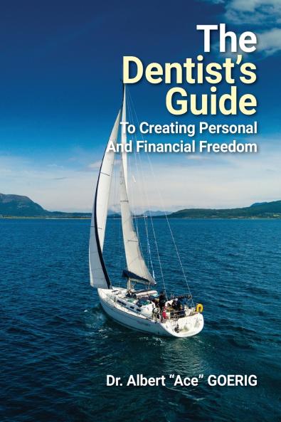 The Dentist's Guide to Creating Personal and Financial Freedom