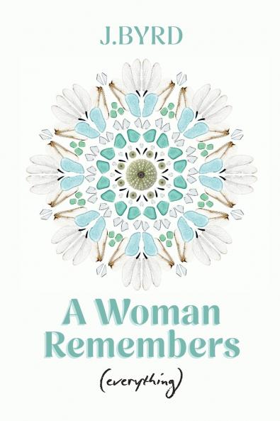 A Woman Remembers (everything)