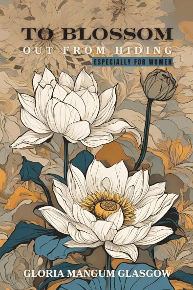 To Blossom Out From Hiding